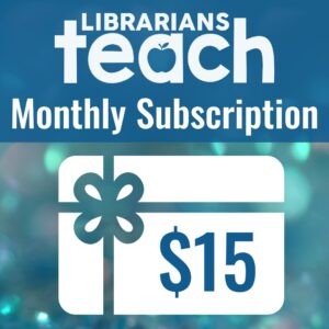$15 store credit icon with text: Librarians Teach Monthly Subscription.