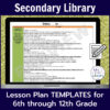 Secondary Library Lesson Plan Templates for 6th through 12th Grades. Screenshots of template documents with icons denoting product is editable.