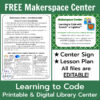FREE Makerspace Center text above screenshots of Makerspace Center printables. Learning to Code Printable & Digital Library Center text on bottom, and Center Sign, Lesson Plan and All files are EDITABLE text in middle.