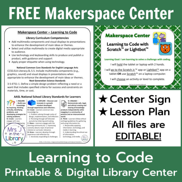FREE Makerspace Center text above screenshots of Makerspace Center printables. Learning to Code Printable & Digital Library Center text on bottom, and Center Sign, Lesson Plan and All files are EDITABLE text in middle.