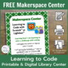 FREE Makerspace Center text above screenshot of center sheet with icons for editable, printable, and digital product. Learning to Code Printable & Digital Library Center text below.