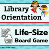Library Orientation text next to clip art illustration of 2 kids dressed as superheroes, above Life-Size Board Game text next to printable and editable icons.