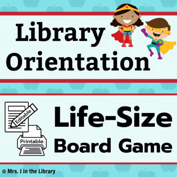 Library Orientation text next to clip art illustration of 2 kids dressed as superheroes, above Life-Size Board Game text next to printable and editable icons.