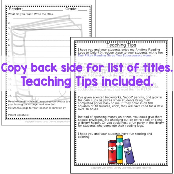 Screenshots of Teaching Tips instruction sheet for Anytime Reading Logs to Color layered over reading log page. Copy back side for list of titles. Teaching Tips included textbox across center.