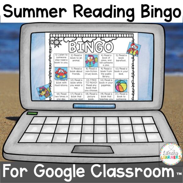 Summer Reading Bingo text on top and For Google Classroom text on bottom. Inside image is a screenshot of the digital Bingo board with some squares covered by beach images on cartoon laptop screen against background of tan sand and blue water.