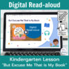 Laptop computer screen showing But Excuse Me That is My Book Digital Read-aloud title slide with 2 banners reading Digital Read-aloud and Kindergarten Lesson But Excuse Me That is My Book.