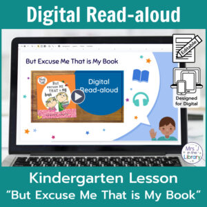 Laptop computer screen showing But Excuse Me That is My Book Digital Read-aloud title slide with 2 banners reading Digital Read-aloud and Kindergarten Lesson But Excuse Me That is My Book.