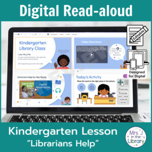 Laptop computer screen showing lesson activities for Librarians Help Digital Read-aloud with 2 banners reading Digital Read-aloud and Kindergarten Lesson Librarians Help.