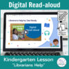 Laptop computer screen showing Librarians Help Digital Read-aloud title slide with 2 banners reading Digital Read-aloud and Kindergarten Lesson Librarians Help.