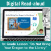 Laptop computer screen showing Do Not Bring Your Dragon to the Library Digital Read-aloud title slide with 2 banners reading Digital Read-aloud and 1st Grade Lesson Do Not Bring Your Dragon to the Library.