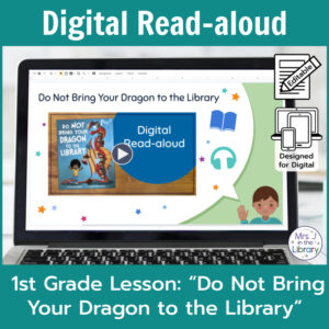 Laptop computer screen showing Do Not Bring Your Dragon to the Library Digital Read-aloud title slide with 2 banners reading Digital Read-aloud and 1st Grade Lesson Do Not Bring Your Dragon to the Library.