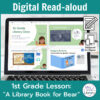 Laptop computer screen showing A Library Book for Bear Digital Read-aloud activities with 2 banners reading Digital Read-aloud and 1st Grade Lesson A Library Book for Bear.