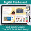 Laptop computer screen showing The Not So Quiet Library Digital Read-aloud activities with 2 banners reading Digital Read-aloud and 2nd Grade Lesson The Not So Quiet Library.