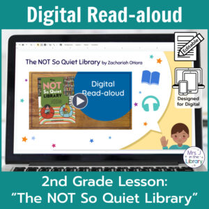 Laptop computer screen showing The Not So Quiet Library Digital Read-aloud title slide with 2 banners reading Digital Read-aloud and 2nd Grade Lesson The Not So Quiet Library.