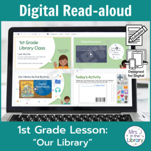 Laptop computer screen showing Our Library Digital Read-aloud activities with 2 banners reading Digital Read-aloud and 1st Grade Lesson Our Library.