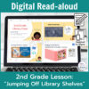 Laptop computer screen showing Jumping Off Library Shelves Digital Read-aloud activities with 2 banners reading Digital Read-aloud and 2nd Grade Lesson Jumping Off Library Shelves.