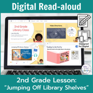 Laptop computer screen showing Jumping Off Library Shelves Digital Read-aloud activities with 2 banners reading Digital Read-aloud and 2nd Grade Lesson Jumping Off Library Shelves.