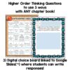 Higher Order Thinking Questions to use 3 ways with ANY chapter book above screenshots of 2 digital slides. Digital choice board linked to Google Slides where students can write responses text below.