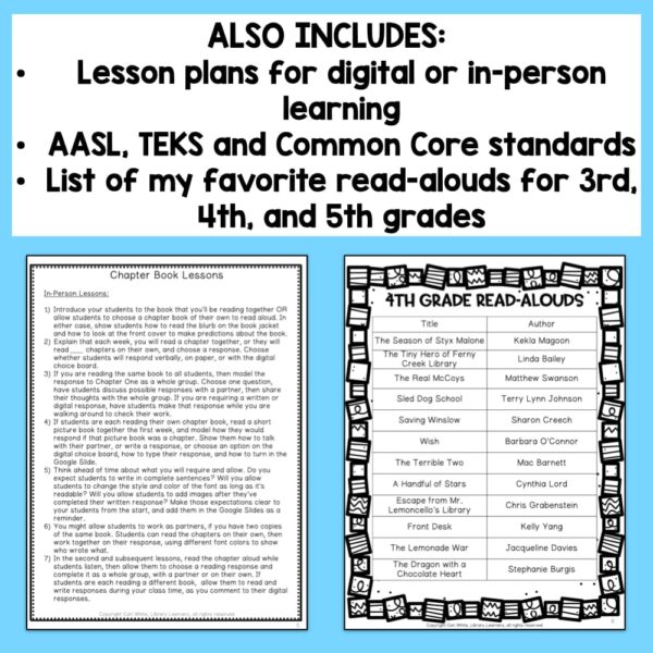 Also includes lesson plans for digital or in-person learning, AASL, TEKS and Common Core standards, list of my favorite read-alouds for 3rd, 4th, and 5th grades text above screenshots of chapter book lessons plan and 4th grade read-alouds.
