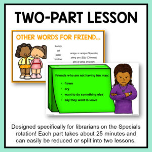 2 screenshots of friendship lesson slides below two-part lesson text. Designed specifically for librarians on the Specials rotation! Each part takes about 25 minutes and can easily be reduced or split into two lessons text below.