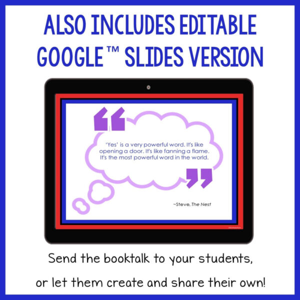 Screenshot of book quote slide with the caption Also Includes Editable Google Slides Version. Send the booktalk to your students or let them create and share their own text on bottom.