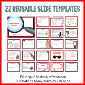 22 Reusable Slide Templates text box on top with thumbnail screenshots of all items in center. Text on bottom reads Fill in your booktalk information Duplicate as many slides as you need.