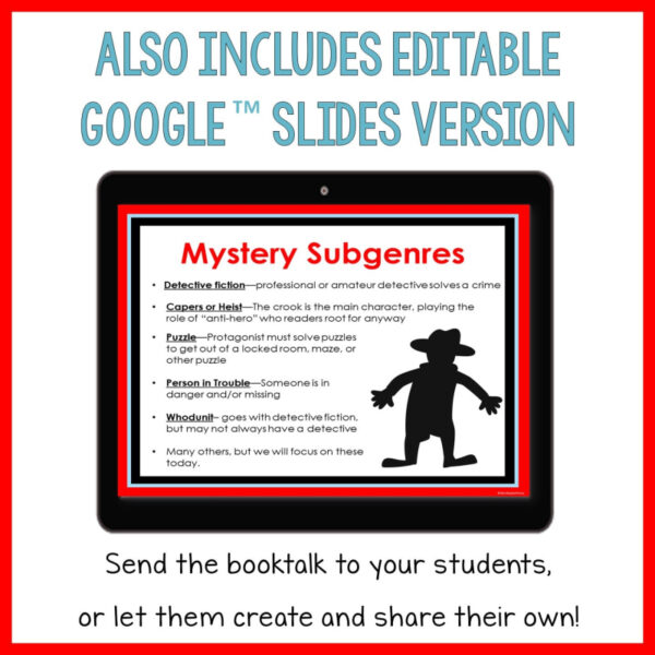 Screenshot of mystery subgenres slide with the caption Also Includes Editable Google Slides Version. Send the booktalk to your studentes or let them create and share their own text on bottom.