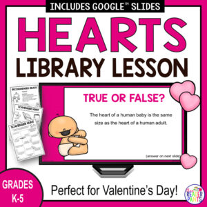 Screenshots of lesson slide and scavenger hunt activity with text Hearts Library Lesson, perfect for Valentine's Day, Grades K-5.