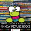 Photograph of 2 stacks of picture books with spines visible with bookwork illustration in front. Title on bottom reads Library Lessons & Activities for 40 New Picture Books.