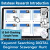Screenshots of 6 Google Forms tiled on a laptop screen below Database Research Introduction title. Keyword Searching DIGITAL Beginner Scavenger Hunt 10 Self-Checking Google Forms text on bottom.