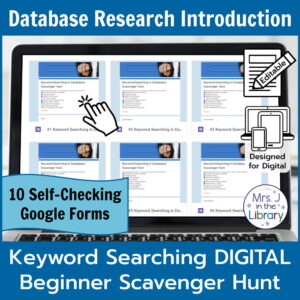 Screenshots of 6 Google Forms tiled on a laptop screen below Database Research Introduction title. Keyword Searching DIGITAL Beginner Scavenger Hunt 10 Self-Checking Google Forms text on bottom.