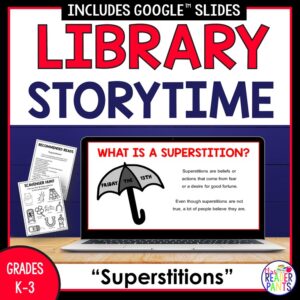 Screenshot of What is a Superstition slide on laptop screen with Scavenger Hunt & Recommended Reads printables on left side. Library Storytime title on top, Superstitions Grades K-3 text on bottom.