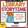 Library Storytime title above screenshot of Autumn or Fall slide on monitor with Recommended Reads & 2 Scavenger Hunt printables on left side. Grades K-3 and Autumn text along bottom.
