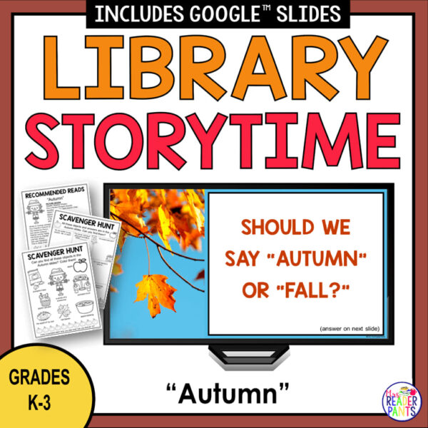 Library Storytime title above screenshot of Autumn or Fall slide on monitor with Recommended Reads & 2 Scavenger Hunt printables on left side. Grades K-3 and Autumn text along bottom.