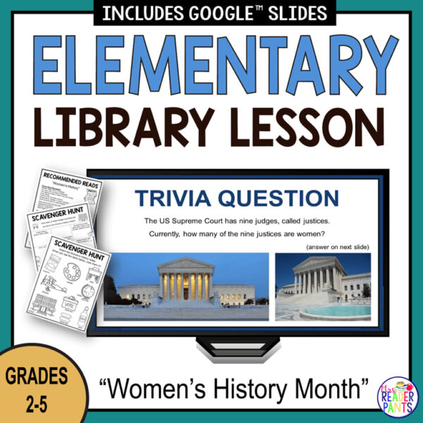 Elementary Library Lesson title on top, Women's History Month Grades 2-5 text on bottom. Screenshot of Trivia Question slide on monitor with Recommended Reads and 2 Scavenger Hunt printables on left side.