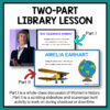 Two-Part Library Lesson above 1 slide from Part I and 1 slide from Part II. Footer reads Part I is a whole-class discussion of Women's History. Part II is a scrolling slideshow and scavenger hunt activity to work on during checkout or downtime.