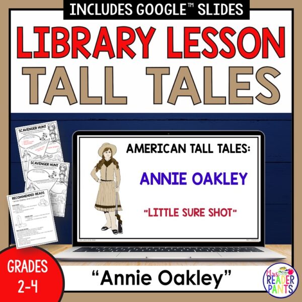 Screenshot of American Tall Tales Annie Oakley slide with thumbnails of Recommended Reads and Scavenger Hunt printables along side. Library Lesson Tall Tales title text above, Annie Oakley Grades 2-4 footer text below.
