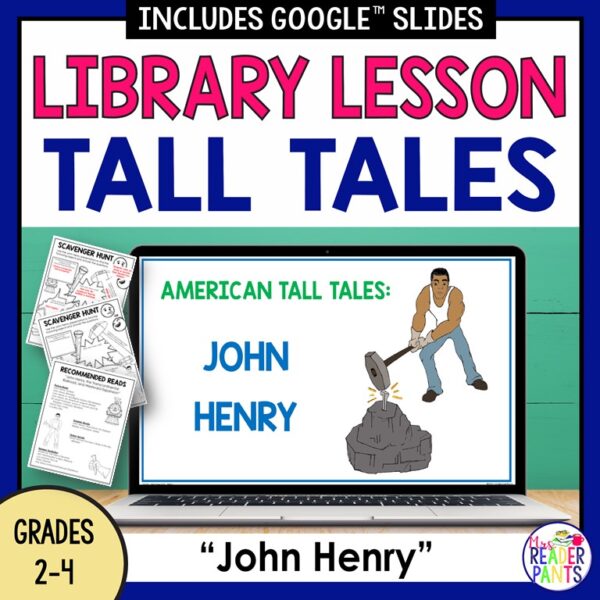 Screenshot of American Tall Tales John Henry slide with images of Recommended Reads and Scavenger Hunt printables on side. Title text reads Library Lesson Tall Tales and footer text reads John Henry Grades 2-4.