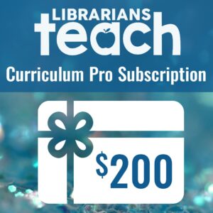 Librarians Teach Curriculum Pro Subscription white text with $200 gift card icon.