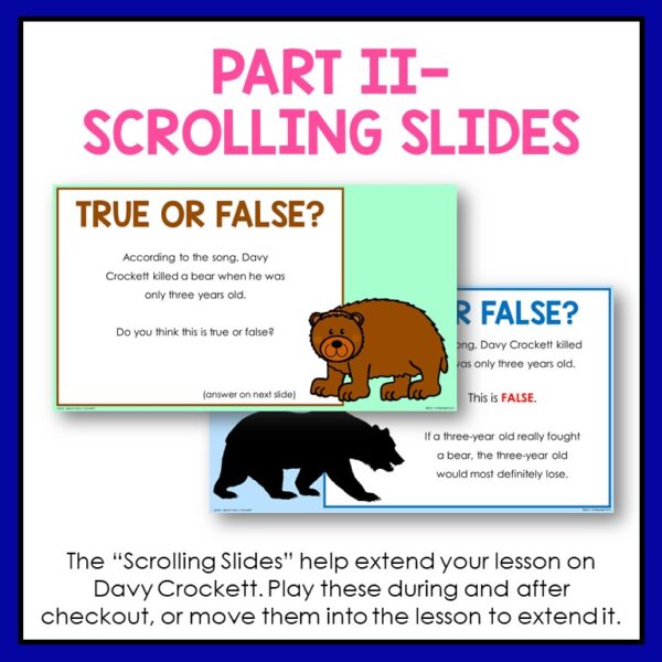 Screenshots of 2 True of False slides below Part II - Scrolling Slides title text. Footer reads the scrolling slides help extend your lesson on Davy Crockett. Play these during and after checkout, or move them into the lesson to extend it.