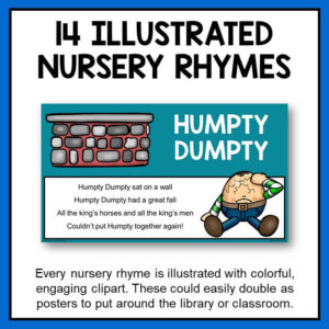 14 Illustrated Nursery Rhymes title over screenshot of Humpty Dumpty slide. Every nursery rhyme is illustrated with colorful, engaging clipart. These could easily double as posters to put around the library or classroom, footer text.