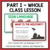 Screenshots of Sign Language and What is the Military slides below Part I - Whole Class Lesson title text. Part I includes ASL sign language, what are the military, veterans, and Veterans Day, in footer text.