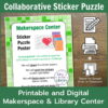 Collaborative Sticker Puzzle Printable and Digital Makerspace & Library Center text. Screenshot of printable Makerspace Center Sticker Puzzle Poster sign.