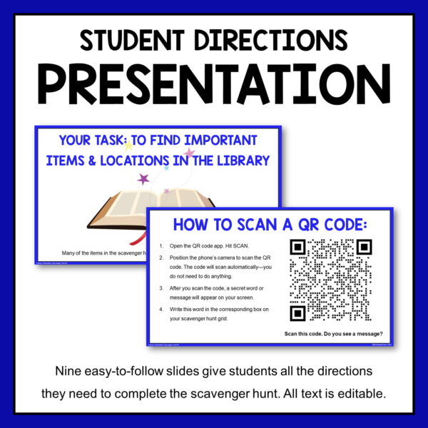2 presentation slides with title text: Student Directions Presentation. Nine easy-to-follow slides give students all the directions they need to complete the scavenger hunt. All text is editable.