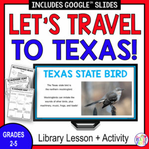Screenshot of Texas State Bird slide with Recommended Reads and Scavenger Hunt printables on side. Let's Travel to Texas title text above, Library Lesson + Activity Grades 2-5 footer text below.