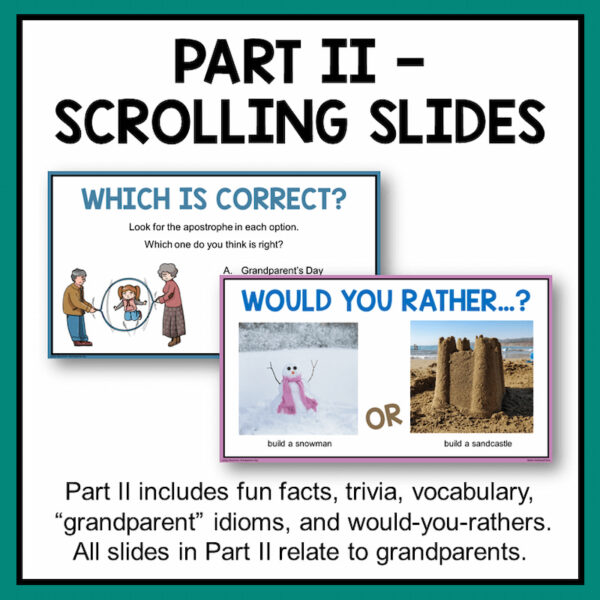 Screenshots of Which is Correct and Would You Rather slides below Part II - Scrolling Slides title text. Part II includes fun facts, trivia, vocabulary, grandparent idioms, and would-you-rathers, footer text.