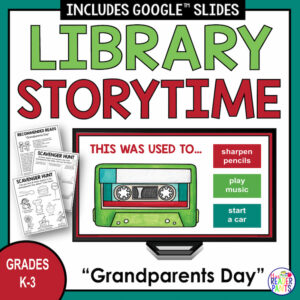 Screenshot of This Was Used To slide with Recommended Reads and Scavenger Hunt printables on side. Library Storytime title text above, Grades K-3 Grandparents Day footer text below.