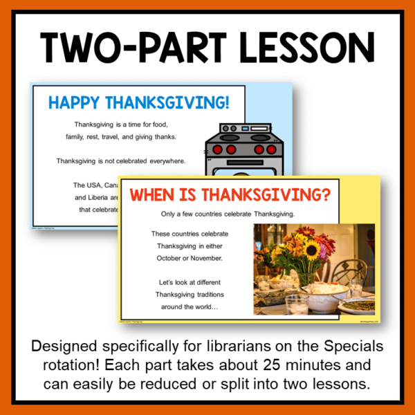 Screenshots of Happy Thanksgiving and When is Thanksgiving slides below Two-Part Lesson title text. Each part takes about 25 minutes and can easily be reduced or split into two lessons, footer text.