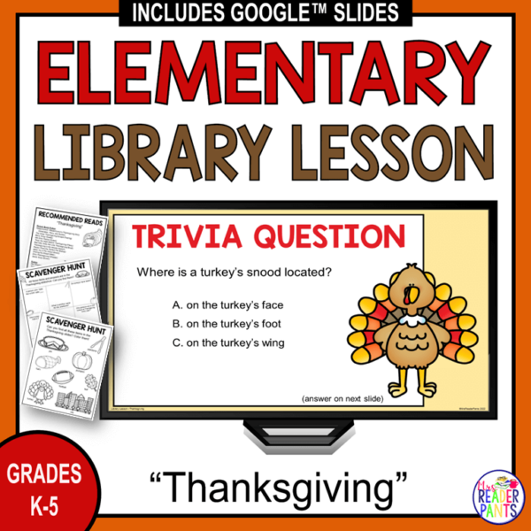 Screenshot of Trivia Question slide on monitor with Recommended Reads and Scavenger Hunt printables on side. Elementary Library Lesson text above, Grades K-5 Thanksgiving text below.