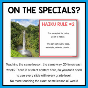 Haiku Rule #2 Slide. Says Teaching the same lesson, the same way, 20 times each week? There is a ton of content here, so you don't need to use every slide with every grade level.